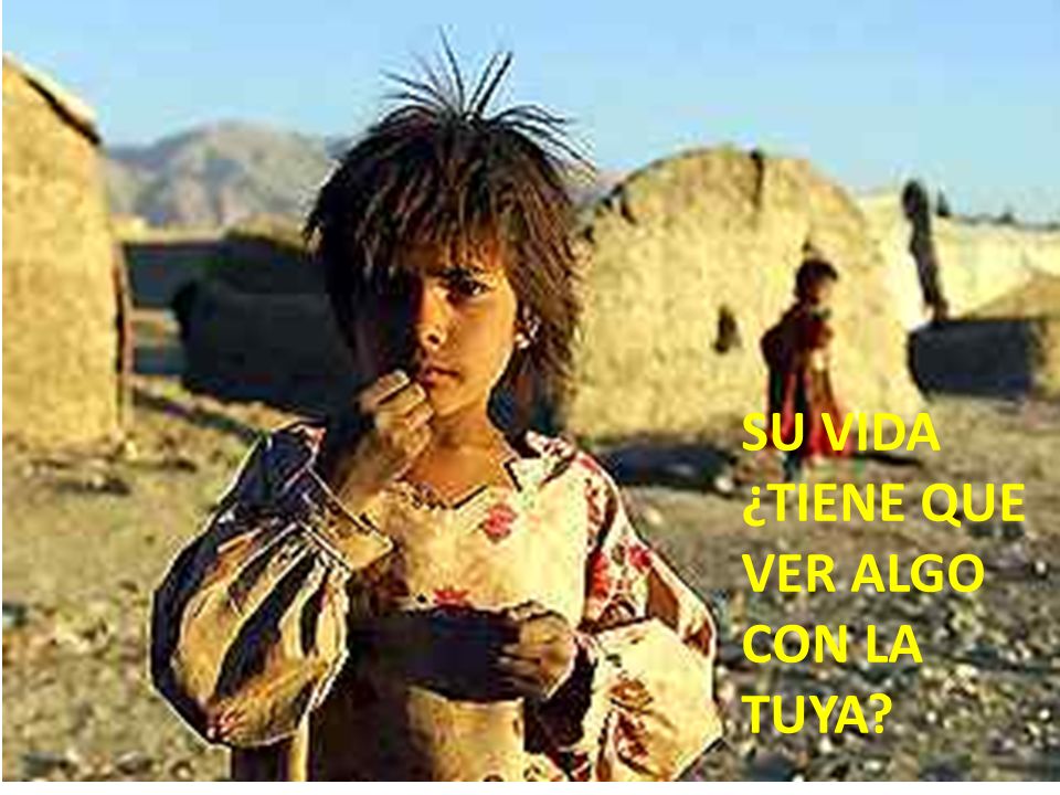SU VIDA ¿TIENE QUE VER ALGO CON LA TUYA