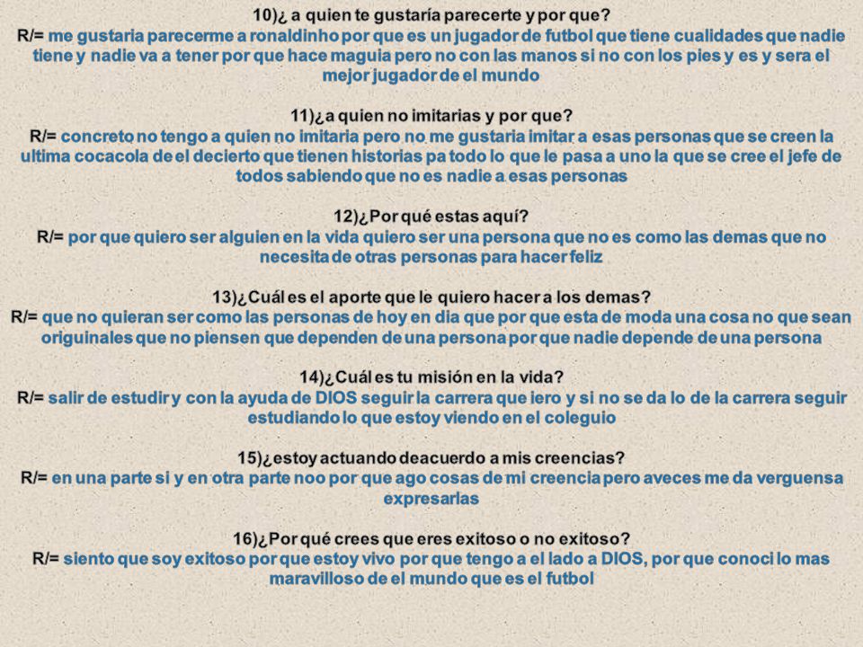 10)¿ a quien te gustaría parecerte y por que