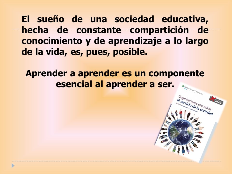 Aprender a aprender es un componente esencial al aprender a ser.