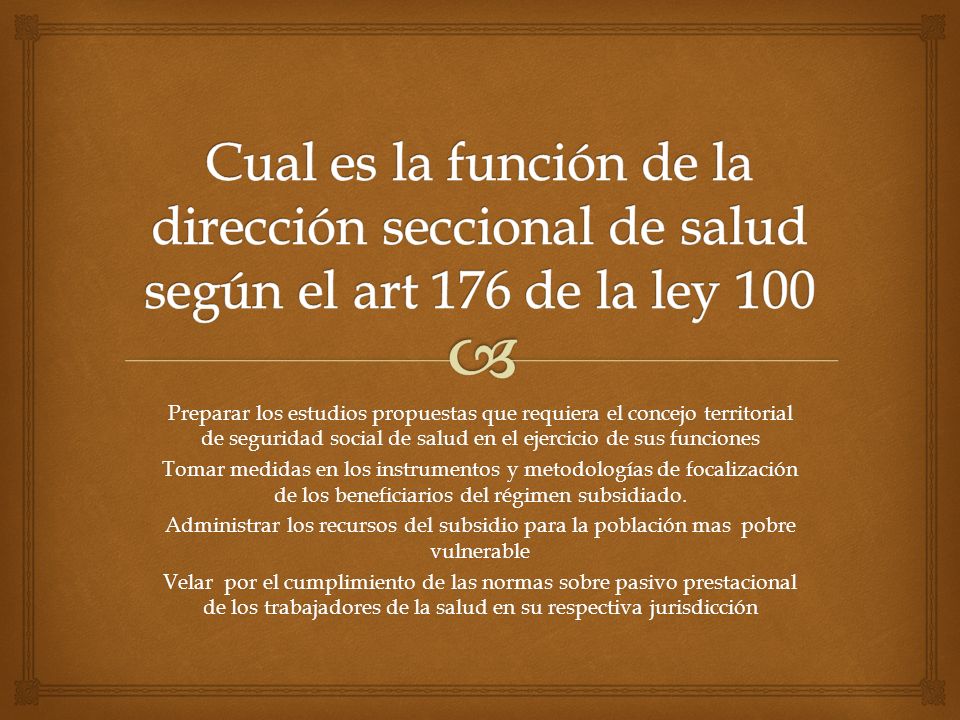 Cual es la función de la dirección seccional de salud según el art 176 de la ley 100