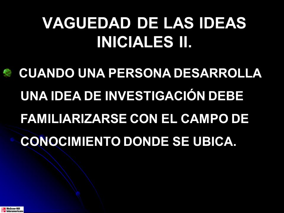 VAGUEDAD DE LAS IDEAS INICIALES II.
