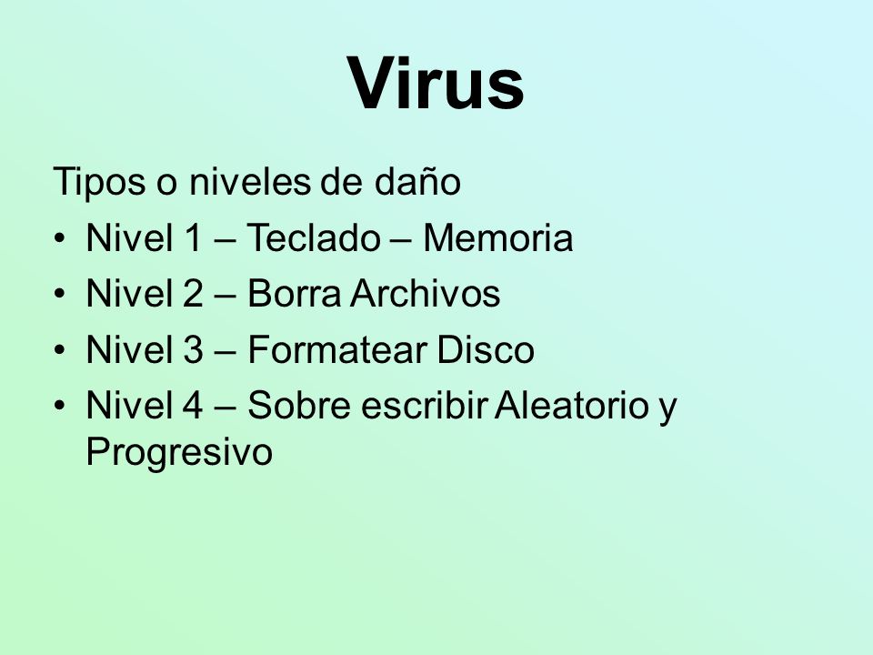 Virus Tipos o niveles de daño Nivel 1 – Teclado – Memoria