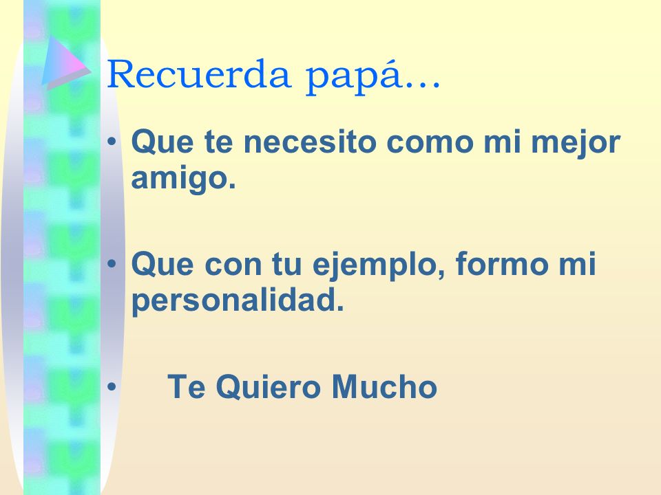 Recuerda papá… Que te necesito como mi mejor amigo.