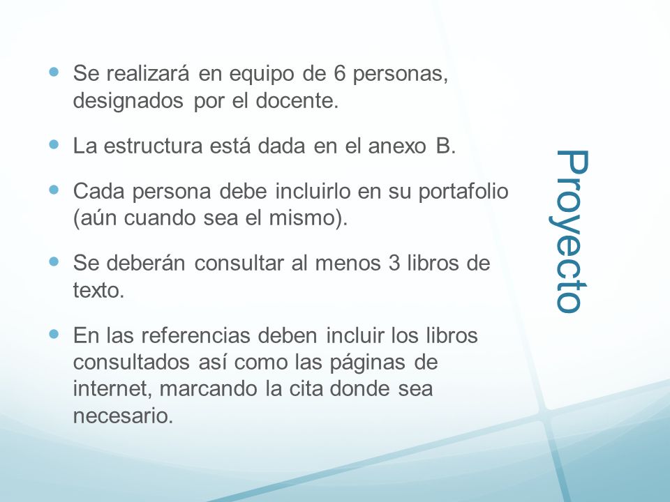 Proyecto Se realizará en equipo de 6 personas, designados por el docente. La estructura está dada en el anexo B.
