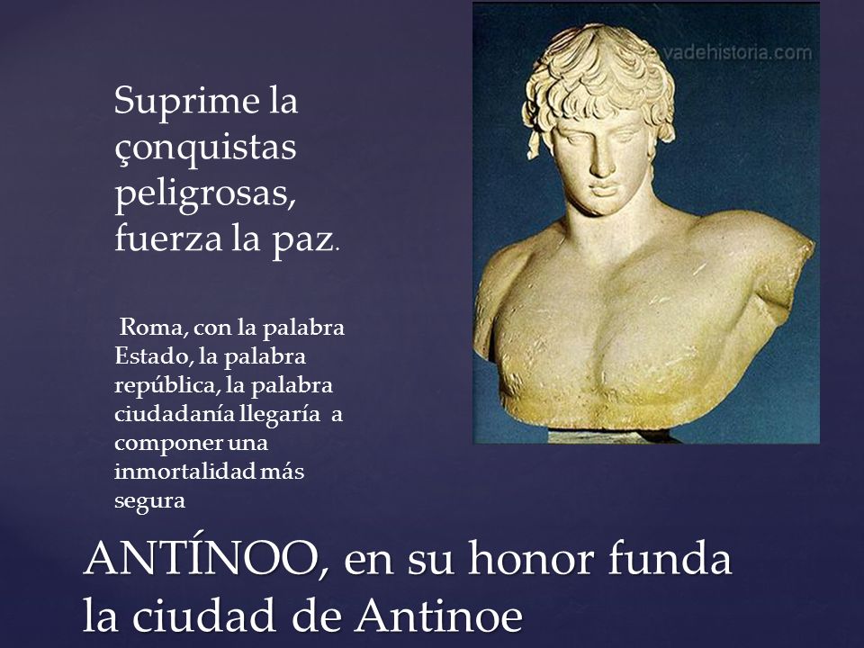 ANTÍNOO, en su honor funda la ciudad de Antinoe