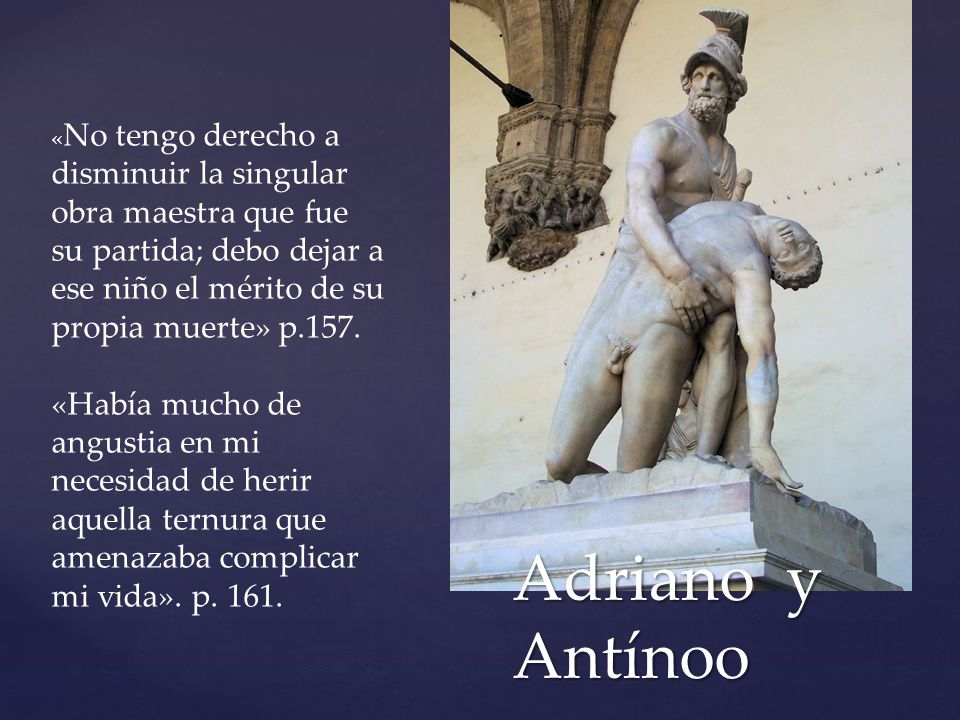 «No tengo derecho a disminuir la singular obra maestra que fue su partida; debo dejar a ese niño el mérito de su propia muerte» p.157.