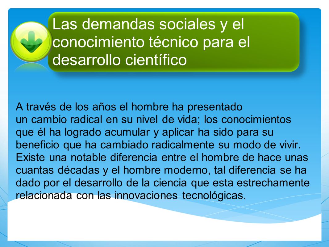 Las demandas sociales y el conocimiento técnico para el desarrollo científico