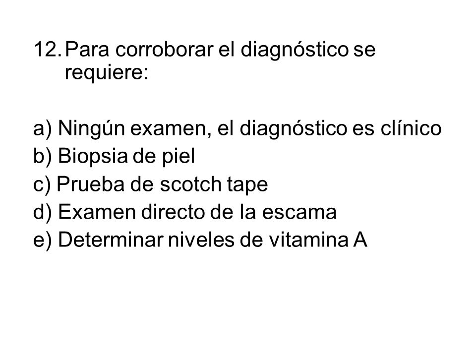 Para corroborar el diagnóstico se requiere: