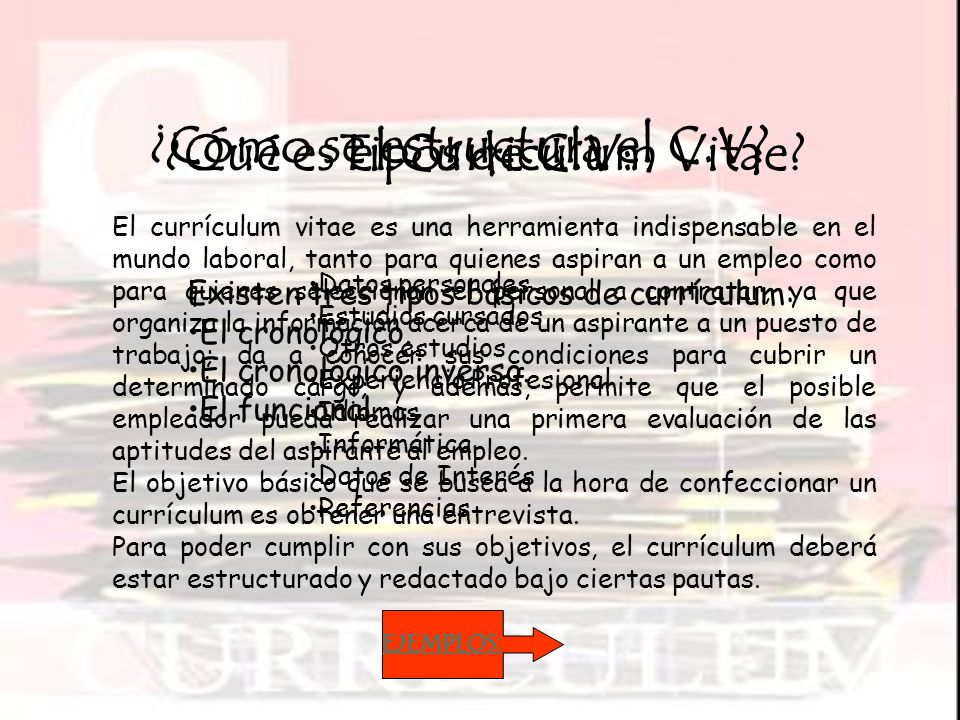 ¿Cómo se estructura el C.V ¿Qué es el Curriculum Vitae Tipos de C.V: