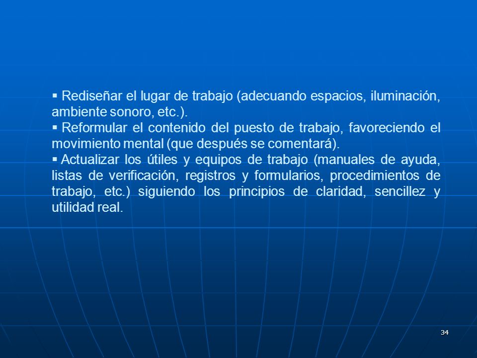 Rediseñar el lugar de trabajo (adecuando espacios, iluminación, ambiente sonoro, etc.).