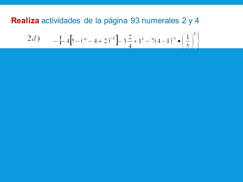 Realiza actividades de la página 93 numerales 2 y 4