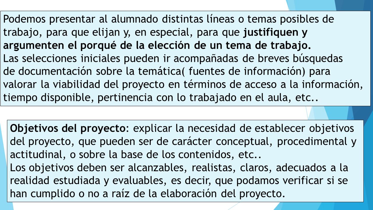 Podemos presentar al alumnado distintas líneas o temas posibles de