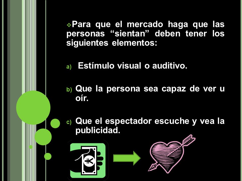 Para que el mercado haga que las personas sientan deben tener los siguientes elementos: