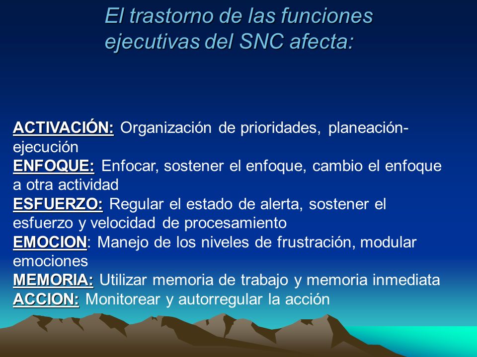El trastorno de las funciones ejecutivas del SNC afecta: