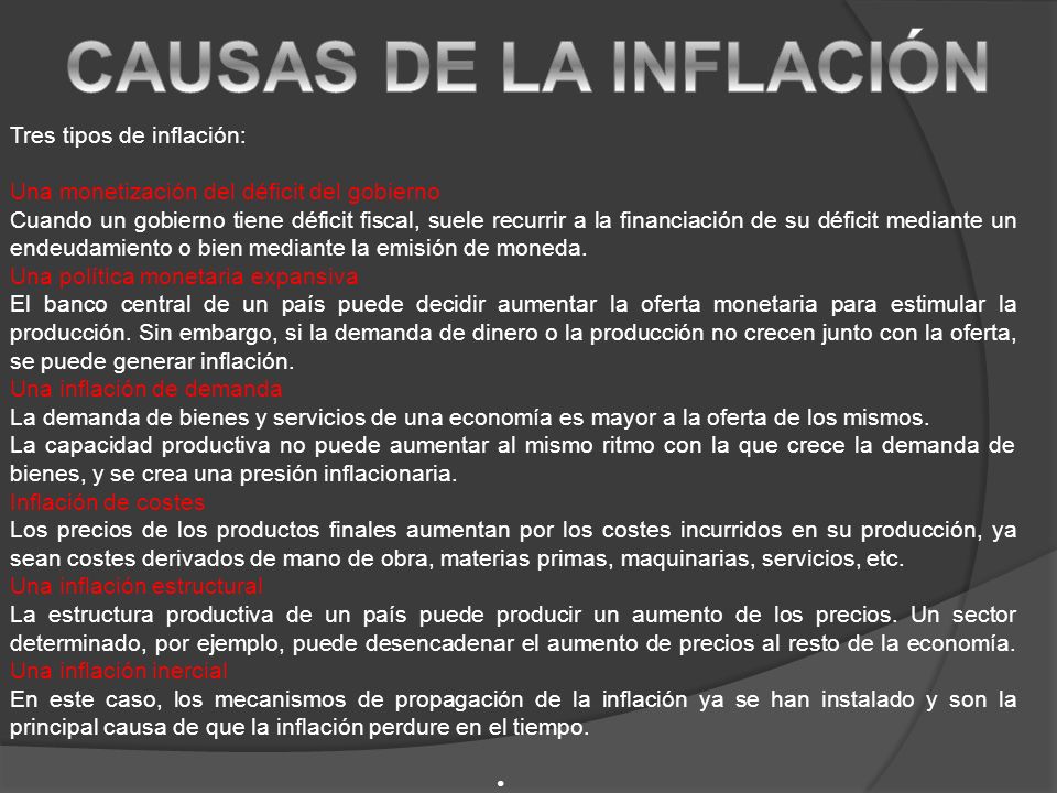 CAUSAS DE LA INFLACIÓN Tres tipos de inflación: