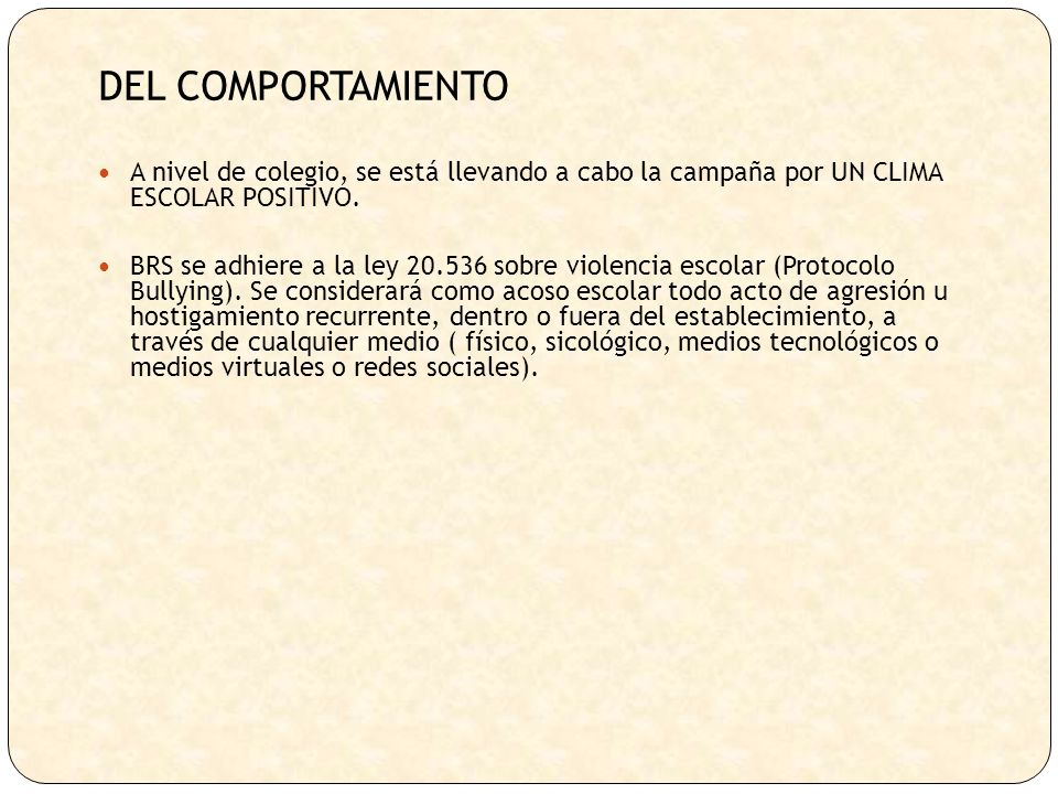 DEL COMPORTAMIENTO A nivel de colegio, se está llevando a cabo la campaña por UN CLIMA ESCOLAR POSITIVO.