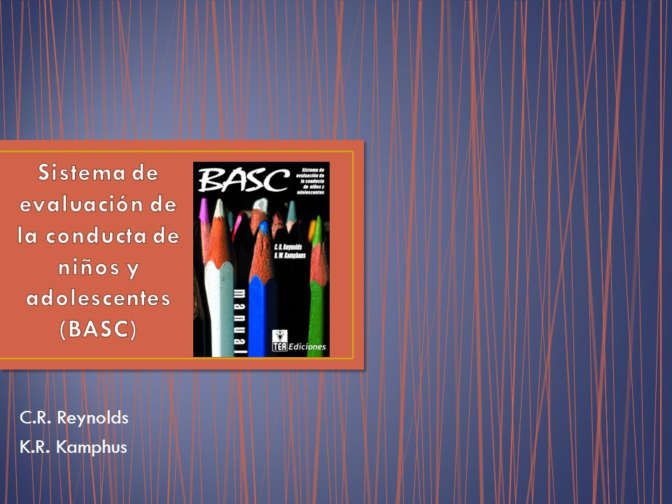 Sistema de evaluación de la conducta de niños y adolescentes (BASC)