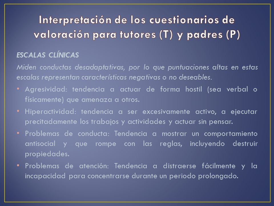 Interpretación de los cuestionarios de valoración para tutores (T) y padres (P)