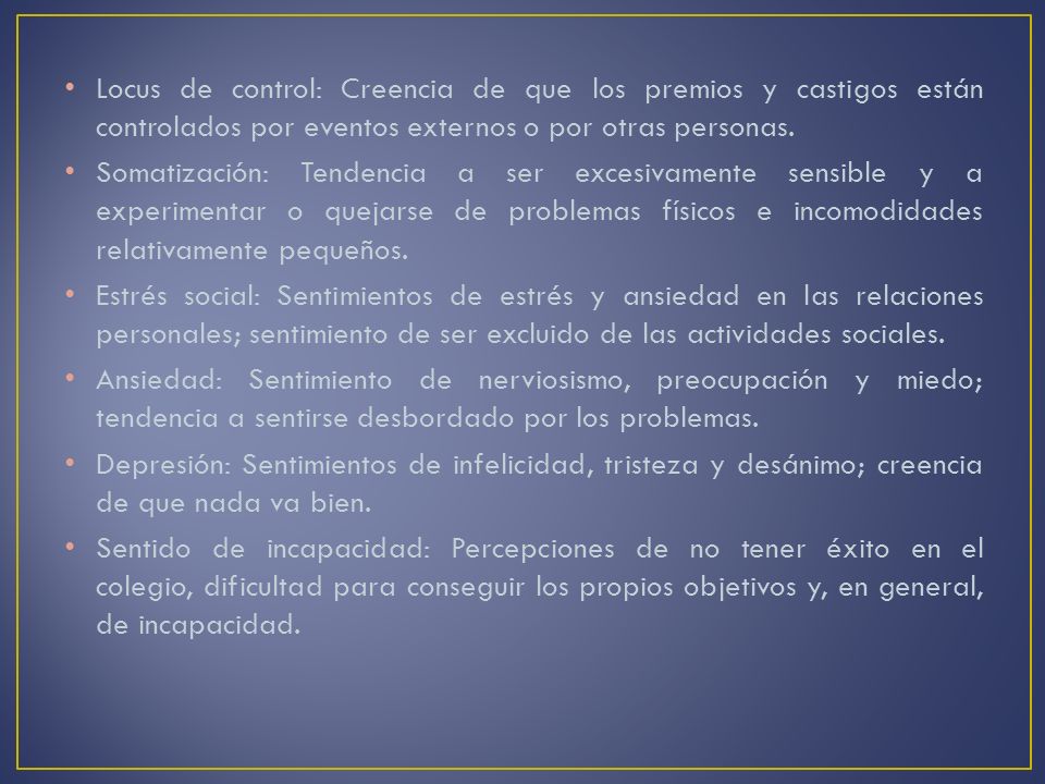 Locus de control: Creencia de que los premios y castigos están controlados por eventos externos o por otras personas.