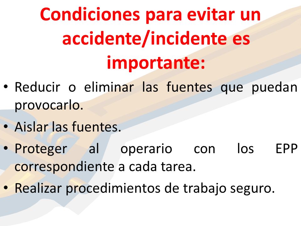 Condiciones para evitar un accidente/incidente es importante: