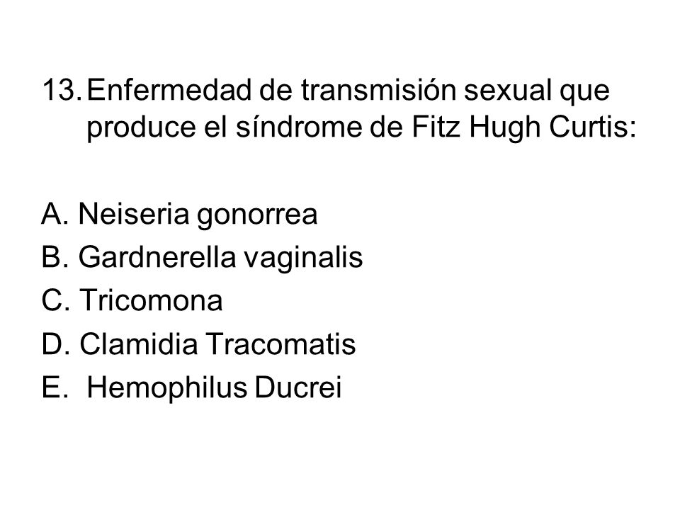 Enfermedad de transmisión sexual que produce el síndrome de Fitz Hugh Curtis: