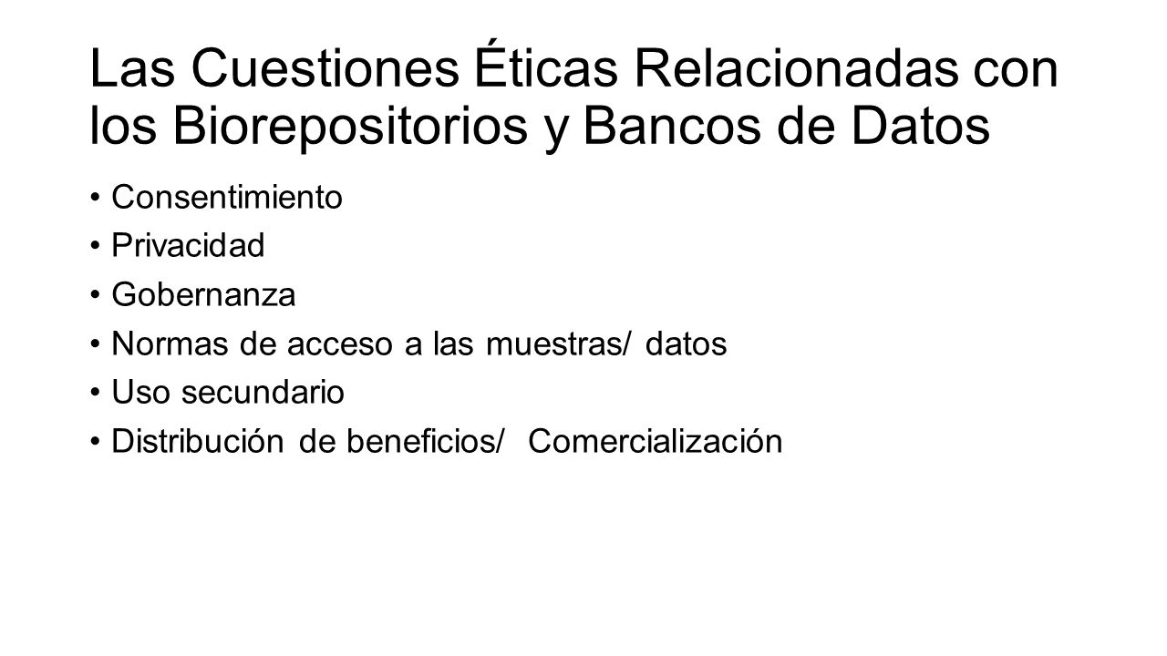 Las Cuestiones Éticas Relacionadas con los Biorepositorios y Bancos de Datos