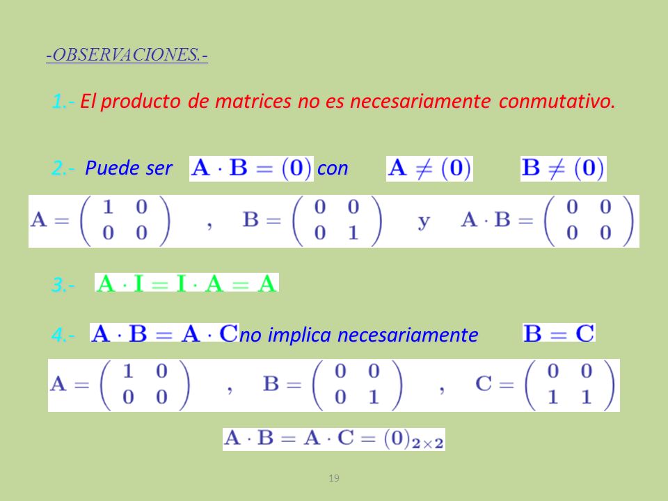 1.- El producto de matrices no es necesariamente conmutativo.