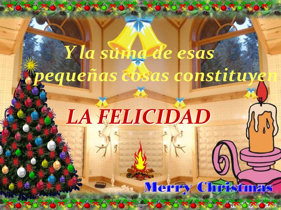 Y la suma de esas pequeñas cosas constituyen LA FELICIDAD