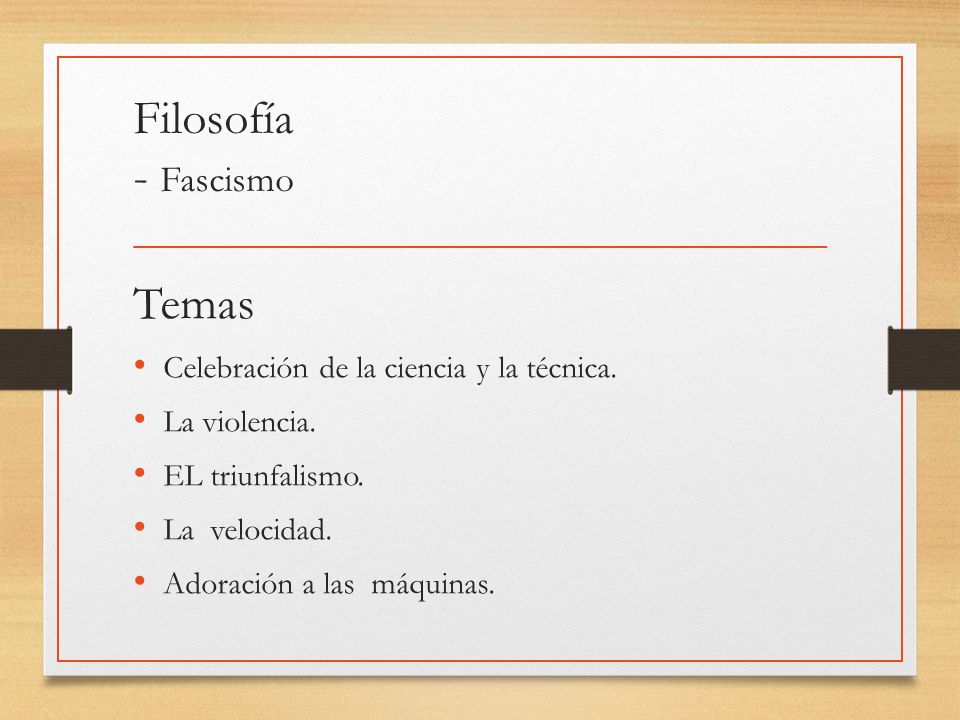 Filosofía - Fascismo Temas Celebración de la ciencia y la técnica.