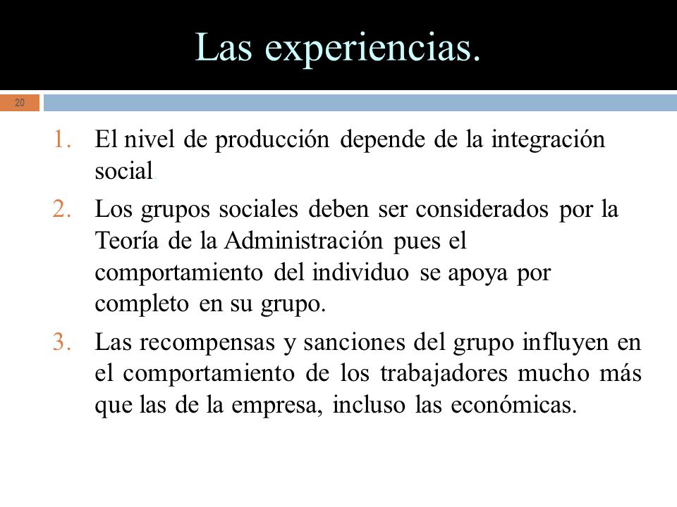 Las experiencias. El nivel de producción depende de la integración social.