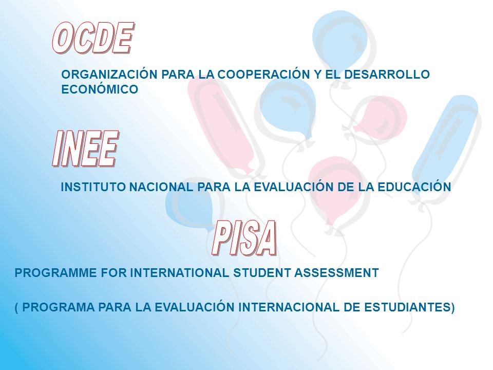 OCDE ORGANIZACIÓN PARA LA COOPERACIÓN Y EL DESARROLLO ECONÓMICO. INEE. INSTITUTO NACIONAL PARA LA EVALUACIÓN DE LA EDUCACIÓN.