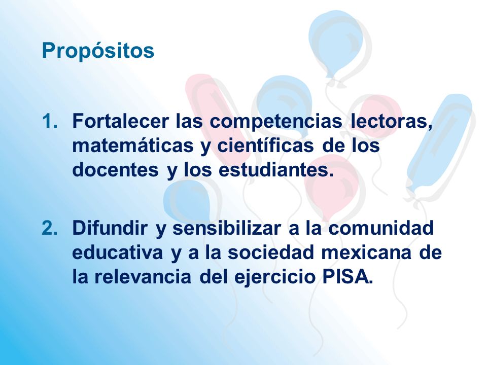 Propósitos Fortalecer las competencias lectoras, matemáticas y científicas de los docentes y los estudiantes.