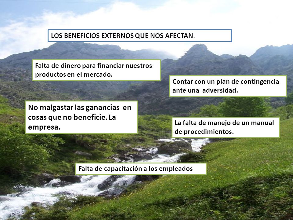 No malgastar las ganancias en cosas que no beneficie. La empresa.