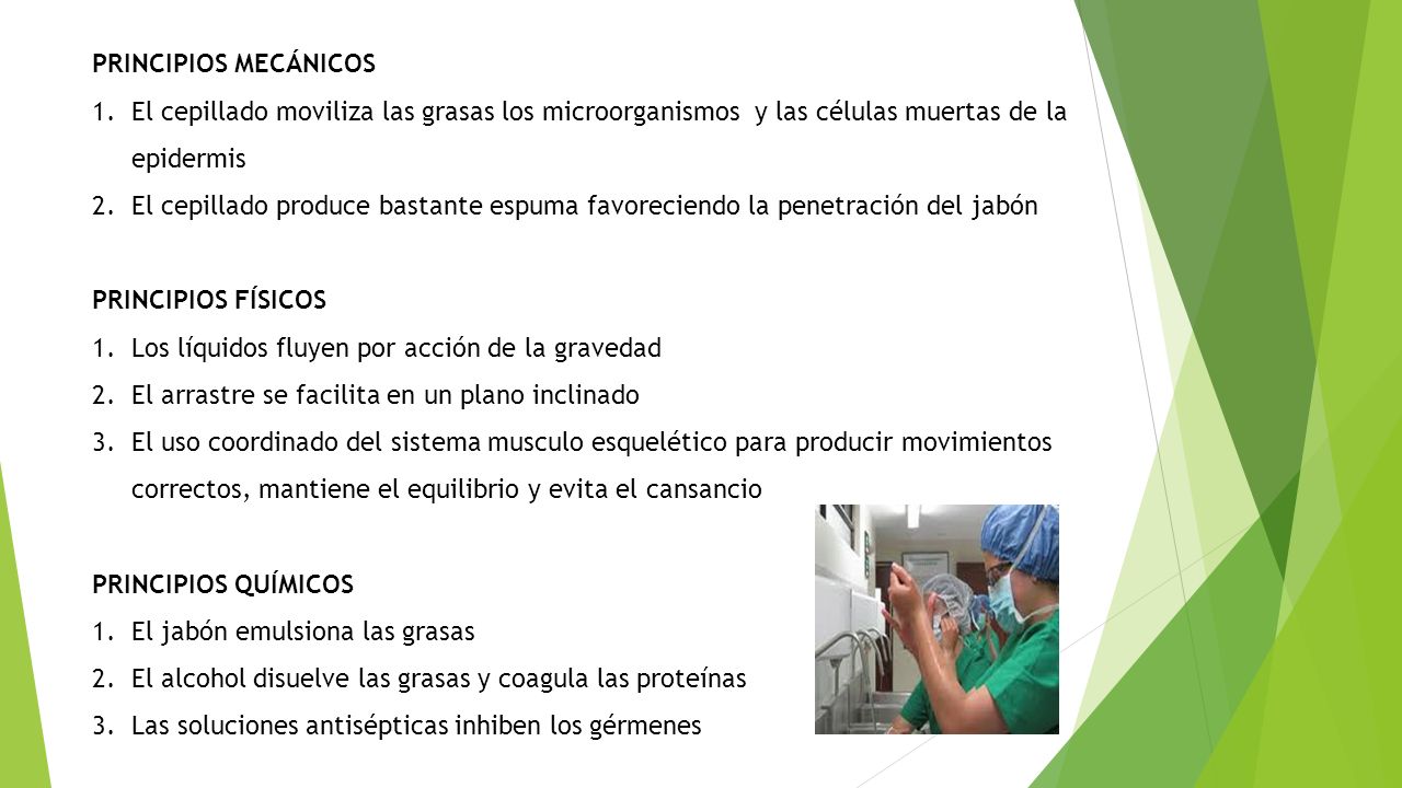 PRINCIPIOS MECÁNICOS El cepillado moviliza las grasas los microorganismos y las células muertas de la epidermis.