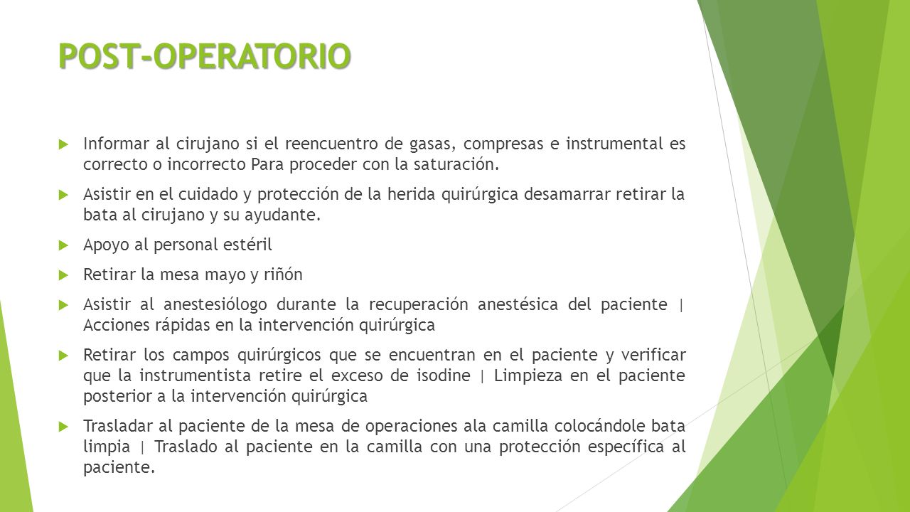 POST-OPERATORIO Informar al cirujano si el reencuentro de gasas, compresas e instrumental es correcto o incorrecto Para proceder con la saturación.