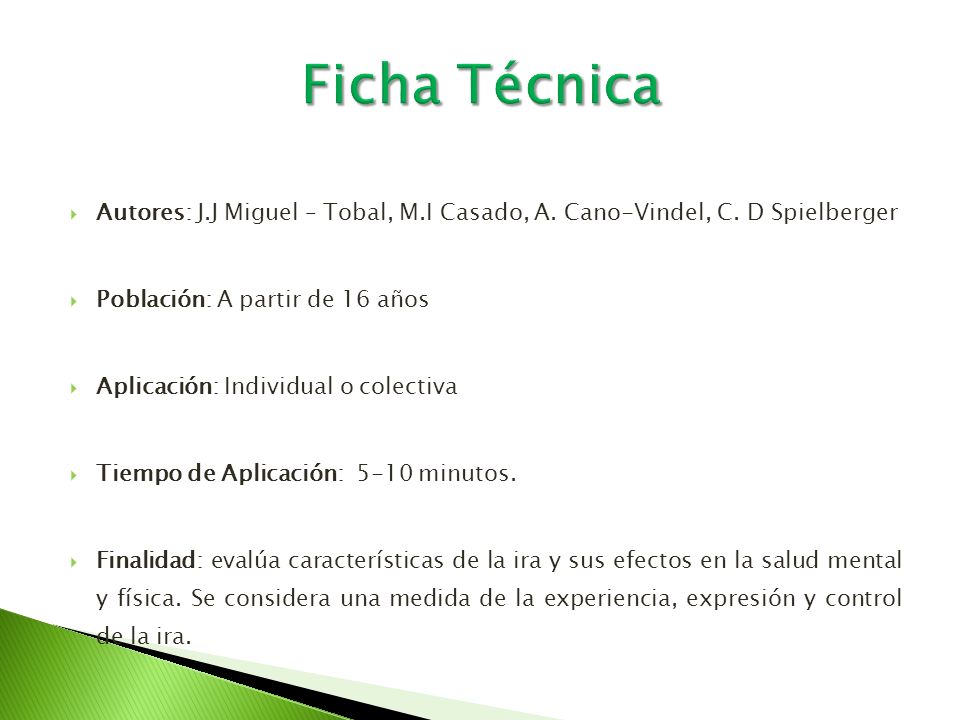 Ficha Técnica Autores: J.J Miguel – Tobal, M.I Casado, A. Cano-Vindel, C. D Spielberger. Población: A partir de 16 años.