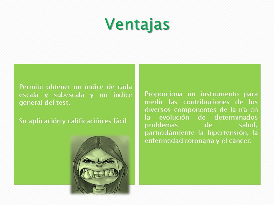 Ventajas Permite obtener un índice de cada escala y subescala y un índice general del test. Su aplicación y calificación es fácil.