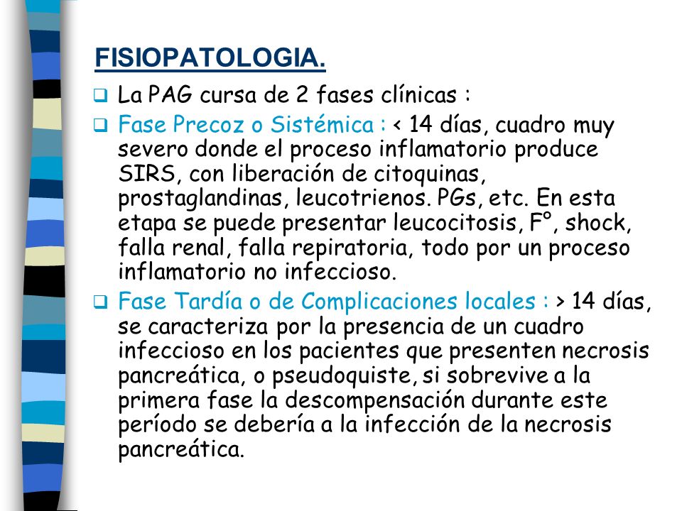 FISIOPATOLOGIA. La PAG cursa de 2 fases clínicas :