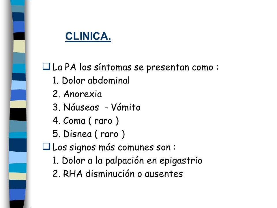 CLINICA. La PA los síntomas se presentan como : 1. Dolor abdominal