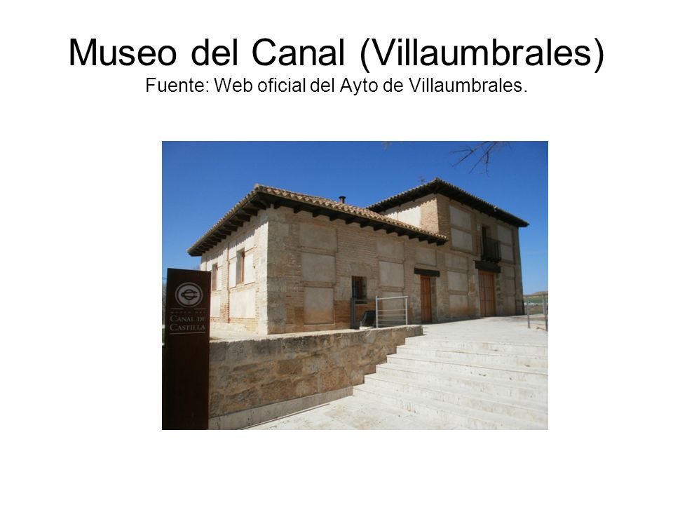 Museo del Canal (Villaumbrales) Fuente: Web oficial del Ayto de Villaumbrales.