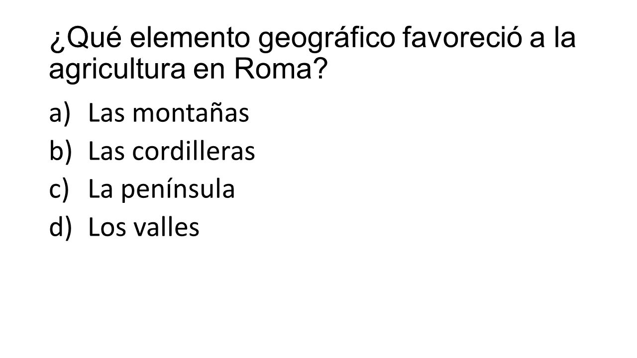 ¿Qué elemento geográfico favoreció a la agricultura en Roma