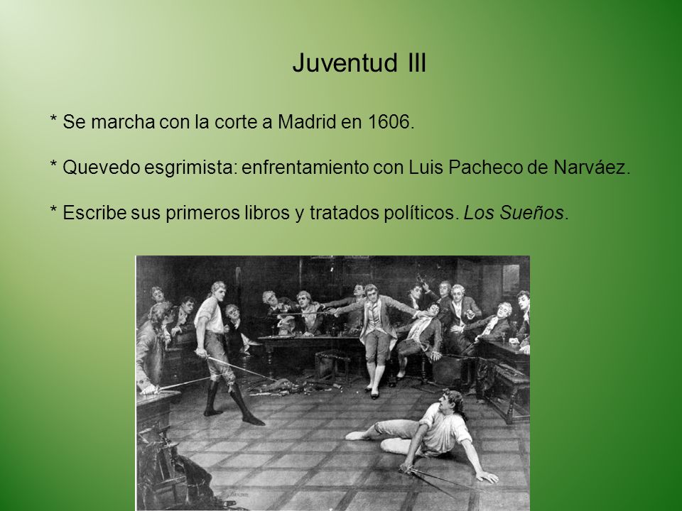 Juventud III * Se marcha con la corte a Madrid en 1606.