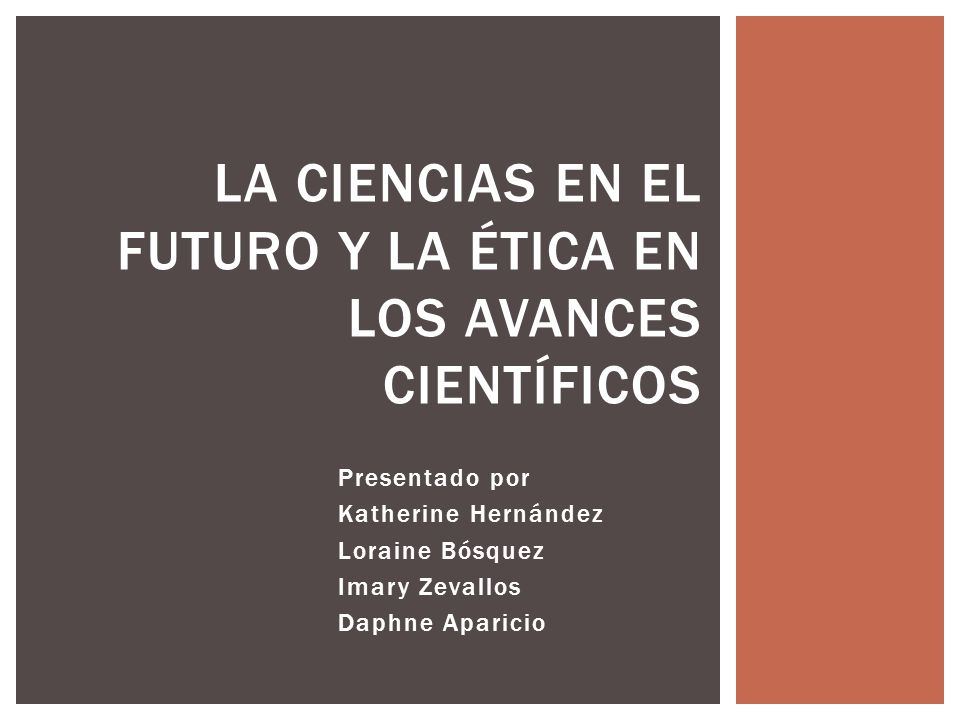 La ciencias en el futuro y la ética en los avances científicos