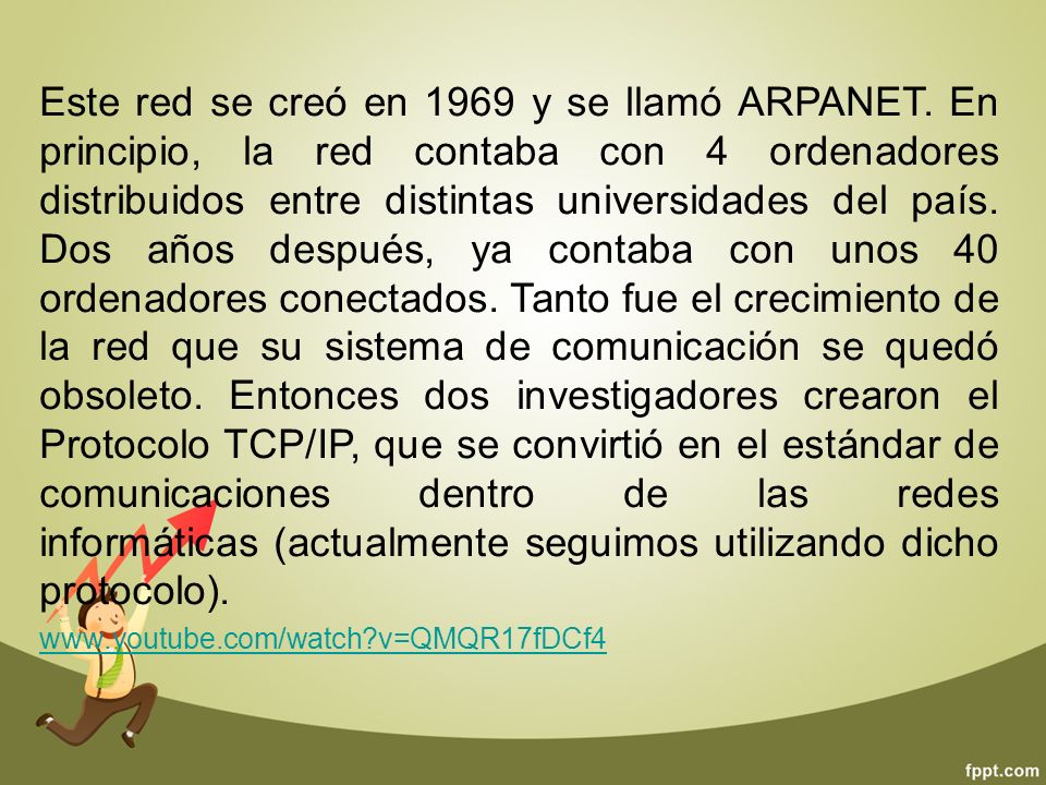 Este red se creó en 1969 y se llamó ARPANET