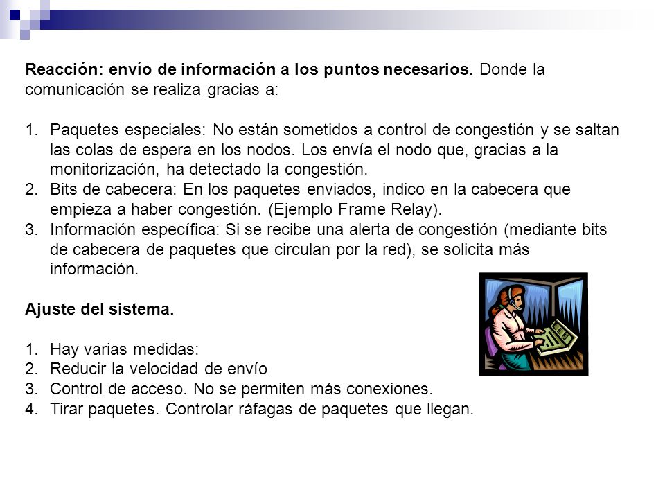Reacción: envío de información a los puntos necesarios. Donde la