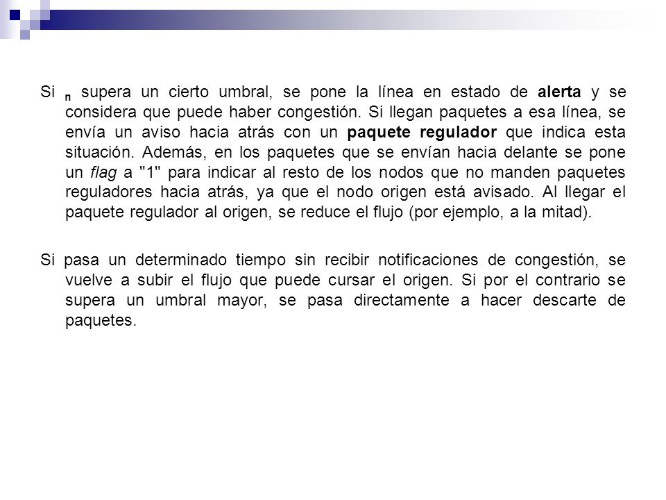 Si n supera un cierto umbral, se pone la línea en estado de alerta y se considera que puede haber congestión.