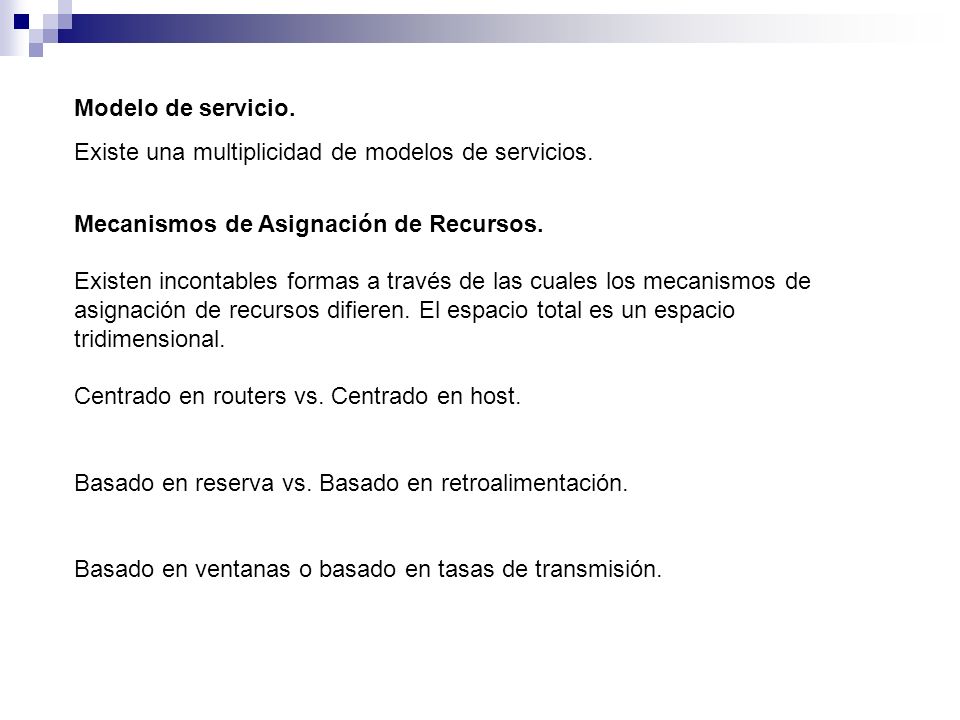 Modelo de servicio. Existe una multiplicidad de modelos de servicios. Mecanismos de Asignación de Recursos.