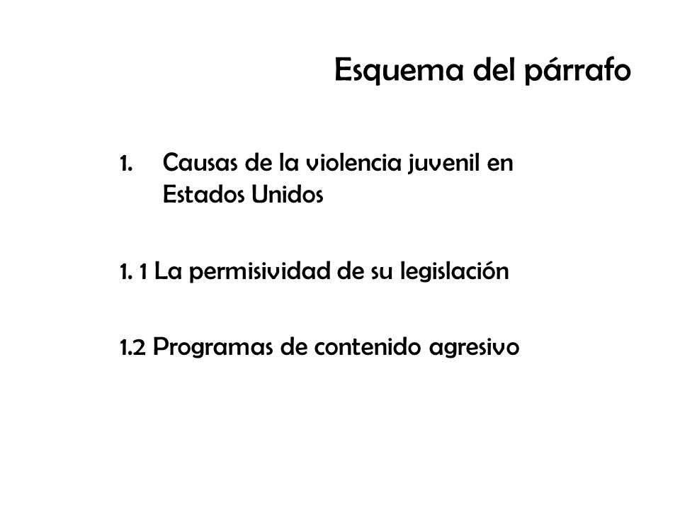 Esquema del párrafo 1. Causas de la violencia juvenil en Estados Unidos La permisividad de su legislación.