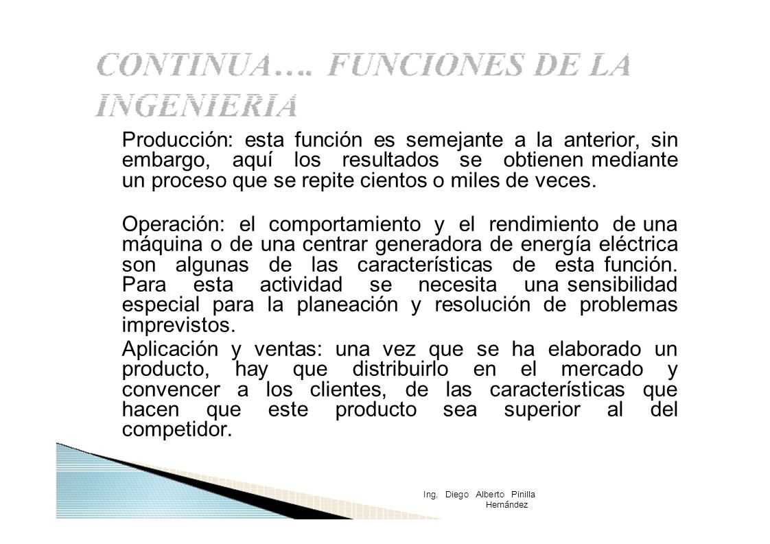 Producción: esta función es semejante a la anterior, sin embargo, aquí los resultados se obtienen mediante un proceso que se repite cientos o miles de veces.