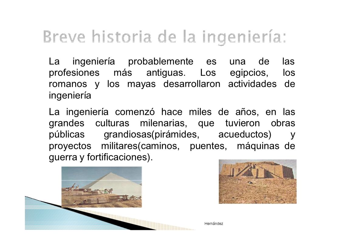 La ingeniería probablemente es una de las profesiones más antiguas